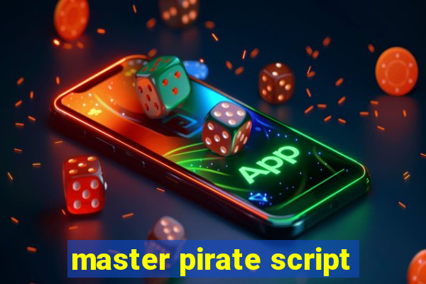 master pirate script